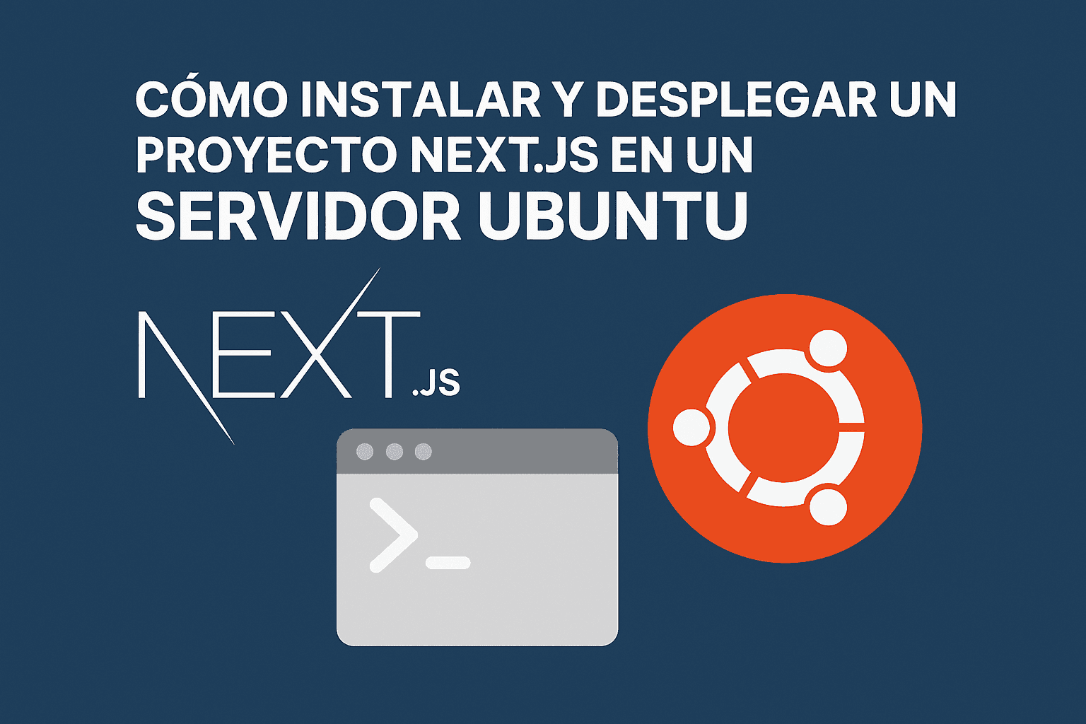 Cómo instalar y desplegar un proyecto Next.js en un servidor Ubuntu