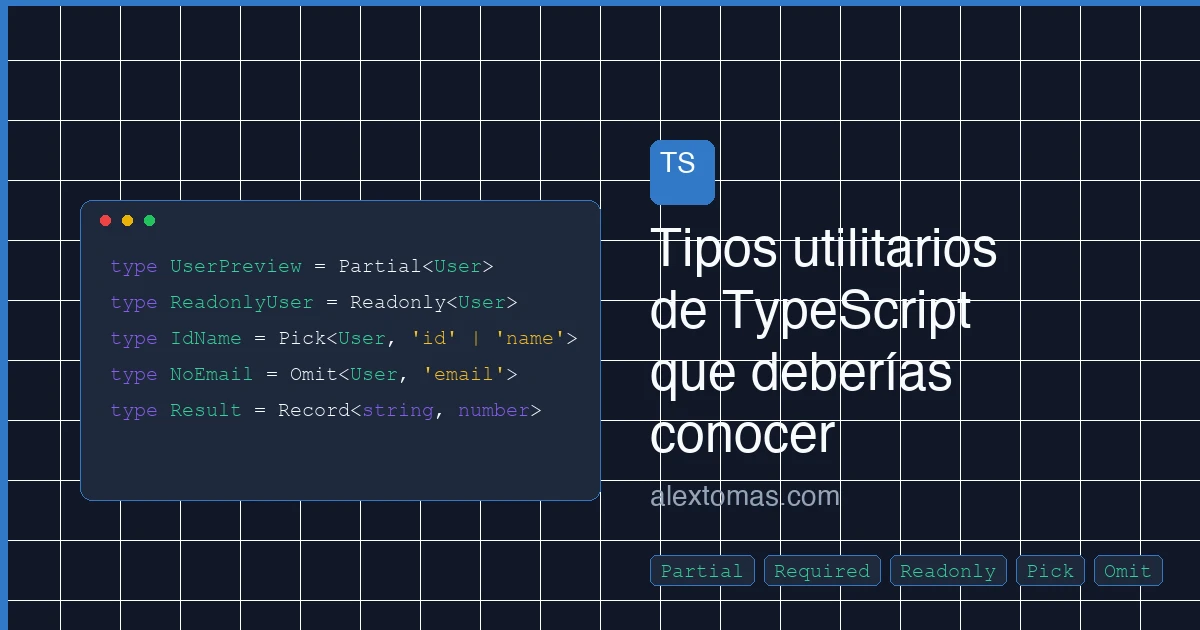 Tipos utilitarios de TypeScript que deberías conocer
